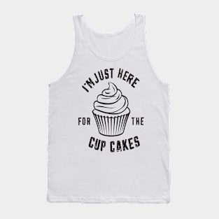 im just here for the cup cakes Tank Top